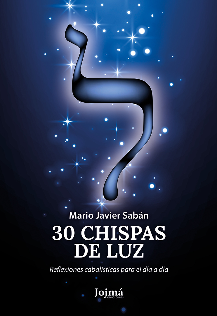 30 Chispas de luz: Reflexiones cabalísticas para el día a día